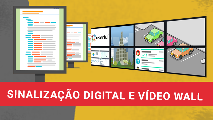Soluções em Vídeo Wall e Sinalização Digital - Conheça a UserFul