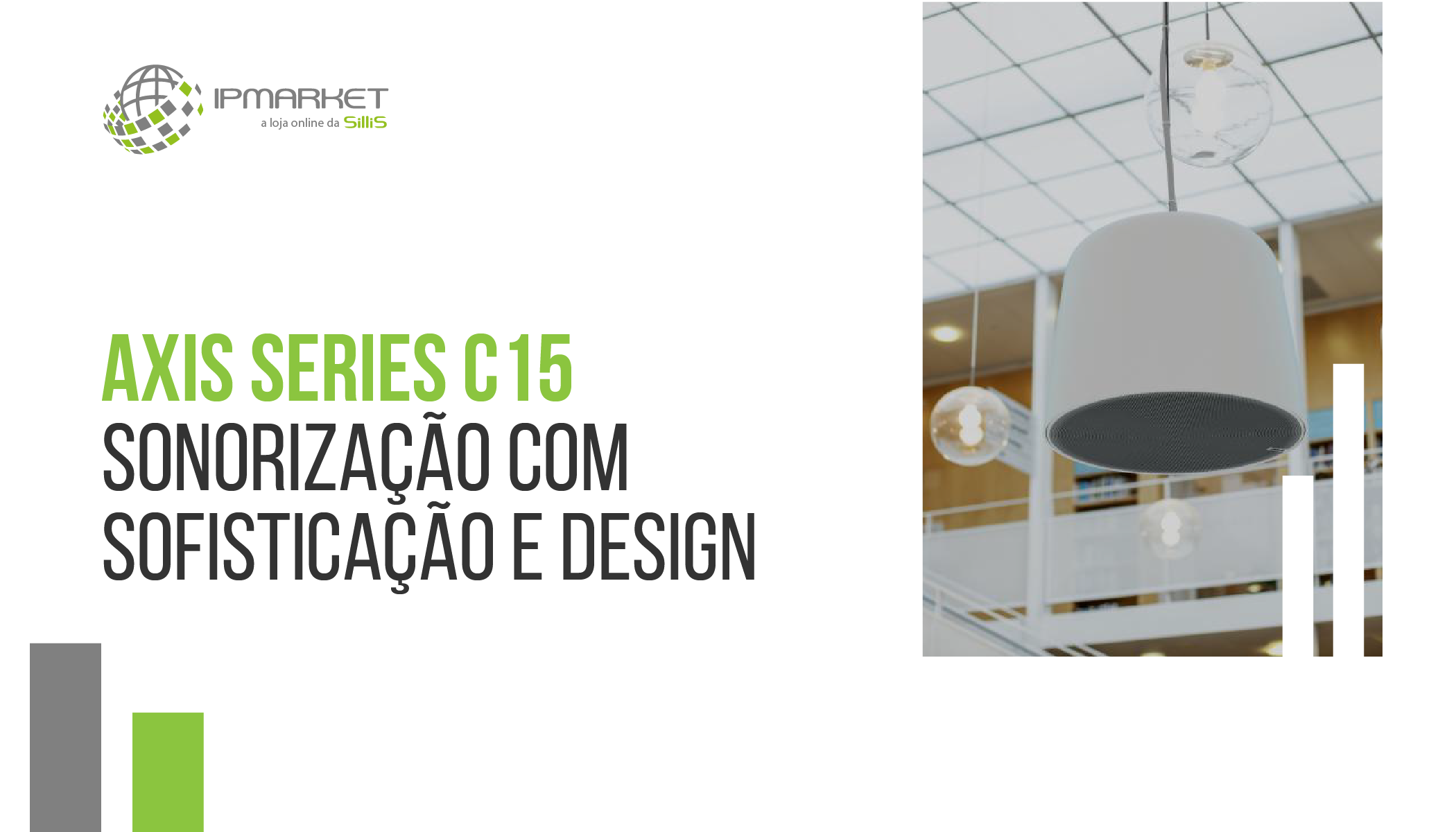 Axis Series C15 - Sonorização com sofisticação e design